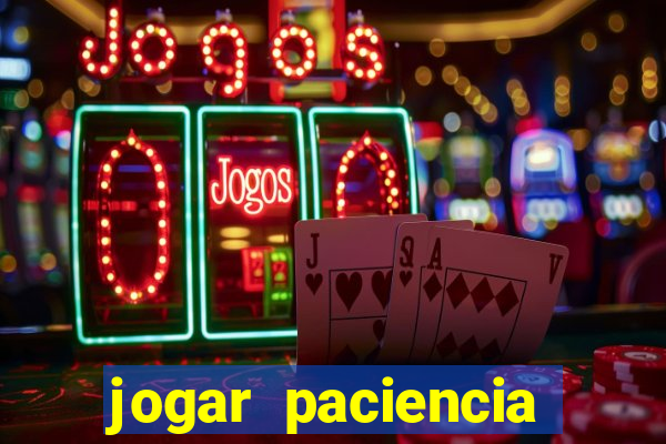 jogar paciencia haja paciencia